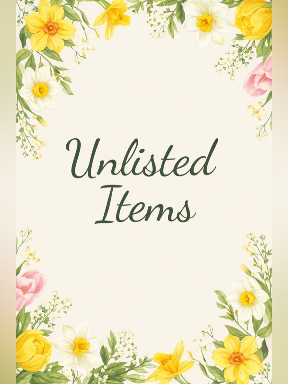 Unlisted items April 9th